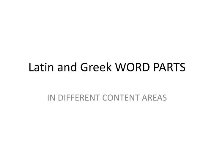 latin and greek word parts
