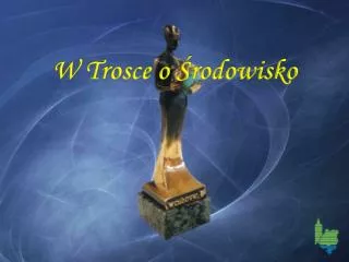 W Trosce o Środowisko