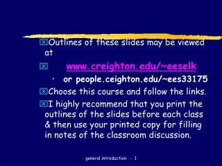 Outlines of these slides may be viewed at creighton/~eeselk