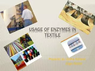 Usage of enzymes in textile