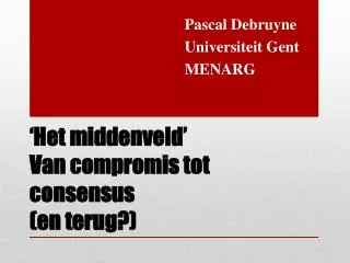 het middenveld van compromis tot consensus en terug