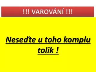 nese te u toho komplu tolik
