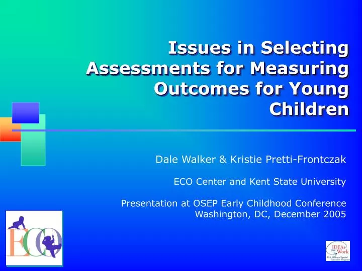 issues in selecting assessments for measuring outcomes for young children