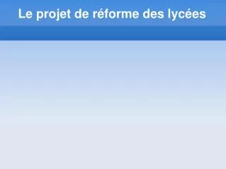 le projet de r forme des lyc es
