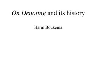 On Denoting and its history Harm Boukema