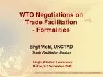 WTO Negotiations on Trade Facilitation - Formalities - slide 1