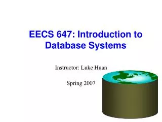 EECS 647: Introduction to Database Systems