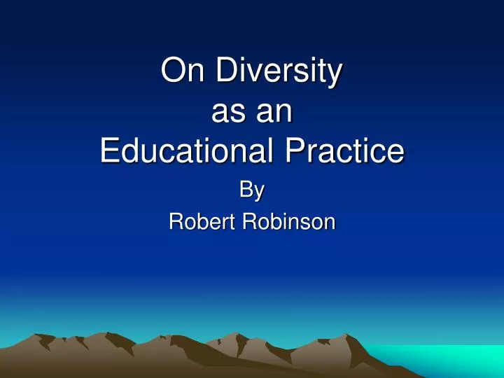on diversity as an educational practice by robert robinson