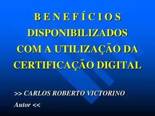 b e n e f c i o s disponibilizados com a utiliza o da certifica o digital