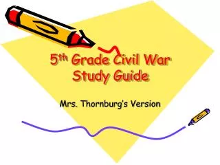 5 th Grade Civil War Study Guide