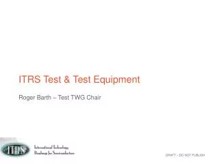 ITRS Test &amp; Test Equipment