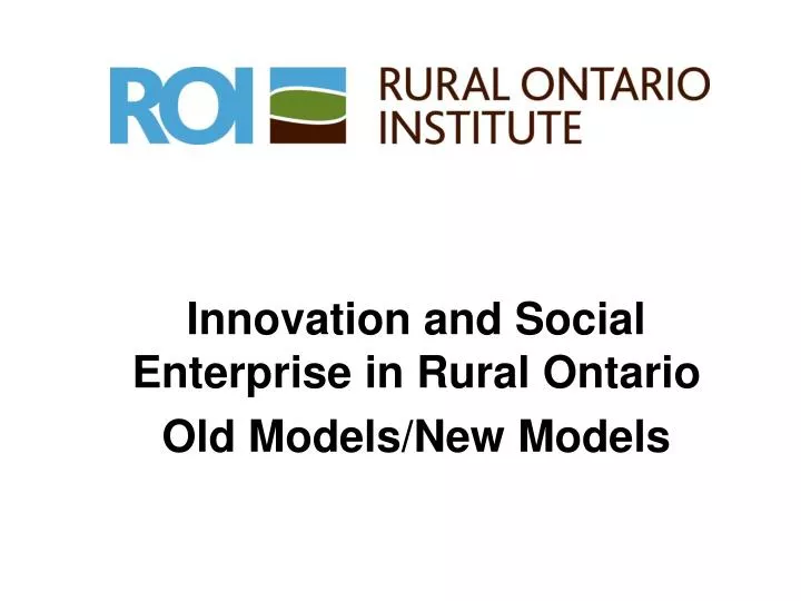 innovation and social enterprise in rural ontario old models new models