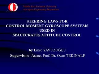STEERING LAWS FOR CONTROL MOMENT GYROSCOPE SYSTEMS USED IN SPACECRAFTS ATTITUDE CONTROL