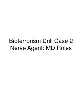 Bioterrorism Drill Case 2 Nerve Agent: MD Roles