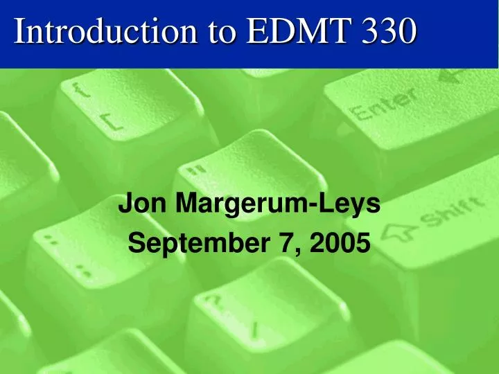 introduction to edmt 330