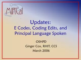 Updates: E Codes, Coding Edits, and Principal Language Spoken