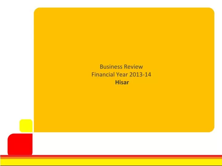 business review financial year 2013 14 hisar