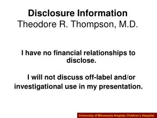 I have no financial relationships to disclose. I will not discuss off-label and/or