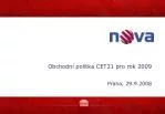 Obchodní politka CET21 pro rok 2009 - slide 1