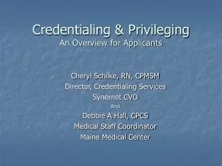 Credentialing &amp; Privileging An Overview for Applicants