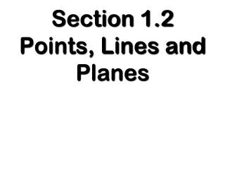 Section 1.2 Points , Lines and Planes