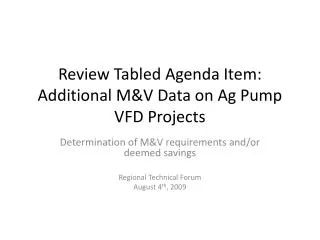 Review Tabled Agenda Item: Additional M&amp;V Data on Ag Pump VFD Projects