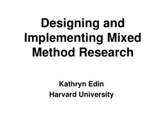 Designing and Implementing Mixed Method Research