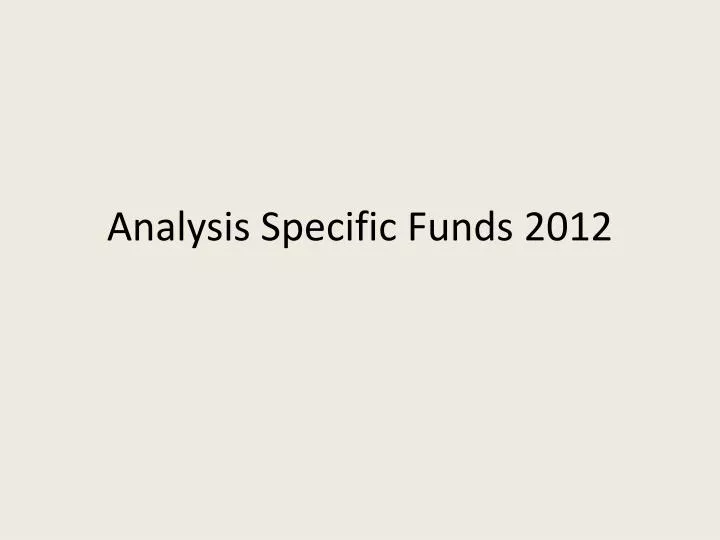 analysis specific funds 2012