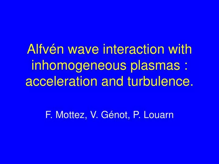 alfv n wave interaction with inhomogeneous plasmas acceleration and turbulence