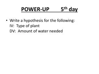 POWER-UP		 5 th day
