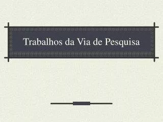 trabalhos da via de pesquisa