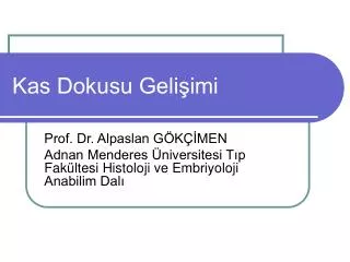 kas dokusu geli imi