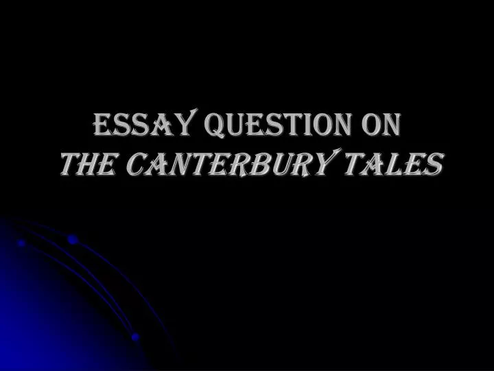 essay question on the canterbury tales