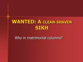 WANTED: A CLEAN-SHAVEN SIKH