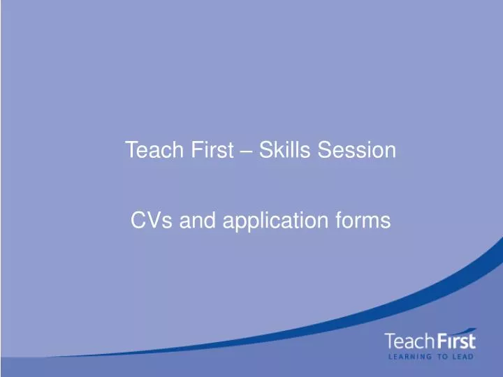 teach first skills session cvs and application forms