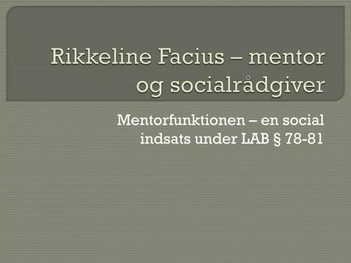 rikkeline facius mentor og socialr dgiver