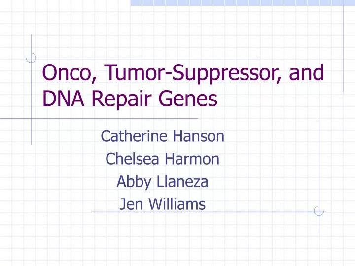 onco tumor suppressor and dna repair genes