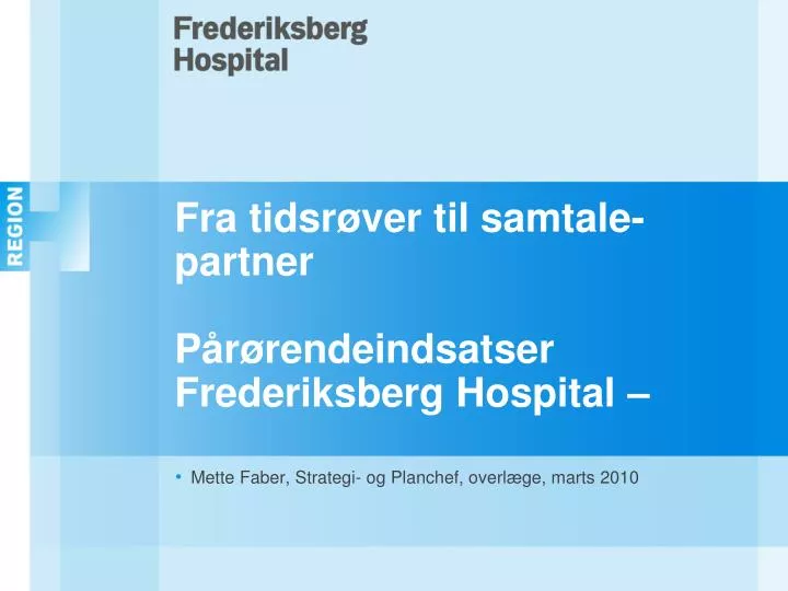 fra tidsr ver til samtale partner p r rendeindsatser frederiksberg hospital