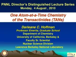 Darleane C. Hoffman Professor Emerita, Graduate School Department of Chemistry