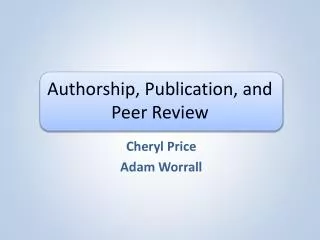 Authorship, Publication, and Peer Review