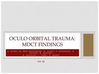 OCULO ORBITAL TRAUMA: MDCT FINDINGS