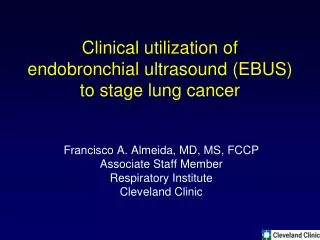 Clinical utilization of endobronchial ultrasound (EBUS) to stage lung cancer