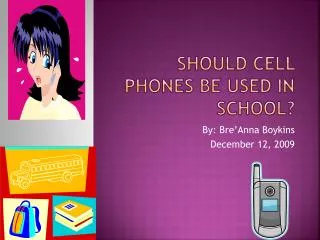 Should Cell Phones Be Used In School?