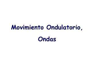 movimiento ondulatorio ondas