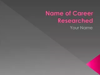 Name of Career Researched