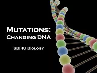 Mutations: Changing DNA