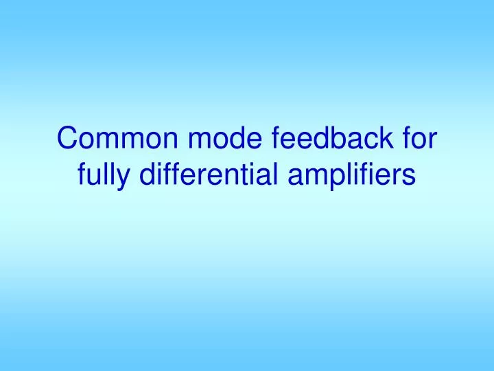 common mode feedback for fully differential amplifiers