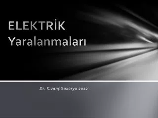 elektr k yaralanmalar