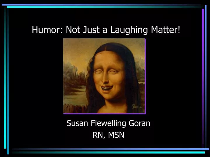 humor not just a laughing matter