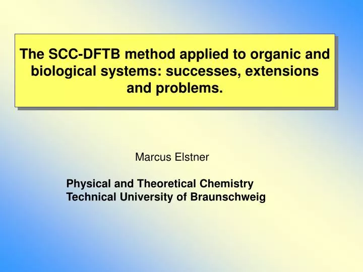 the scc dftb method applied to organic and biological systems successes extensions and problems